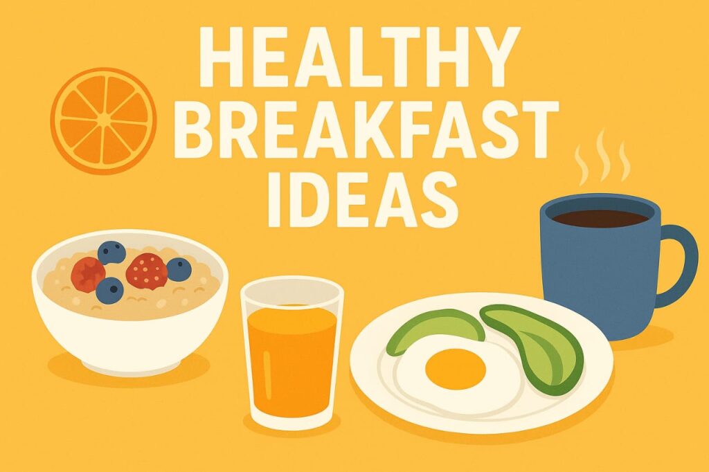 Healthy breakfast ideas